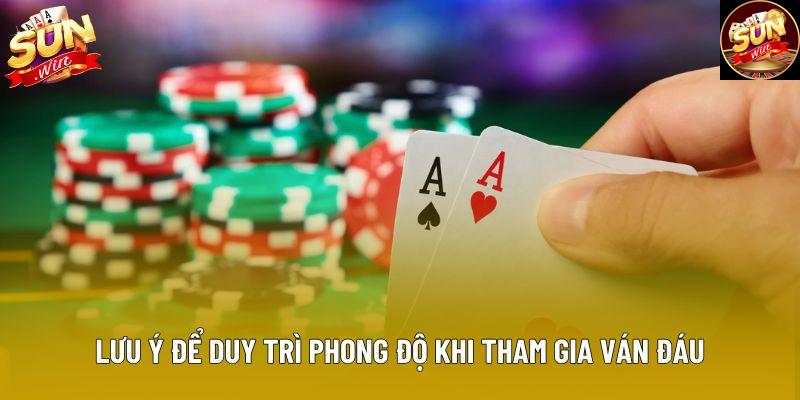 Lưu ý để duy trì phong độ khi tham gia ván đáu