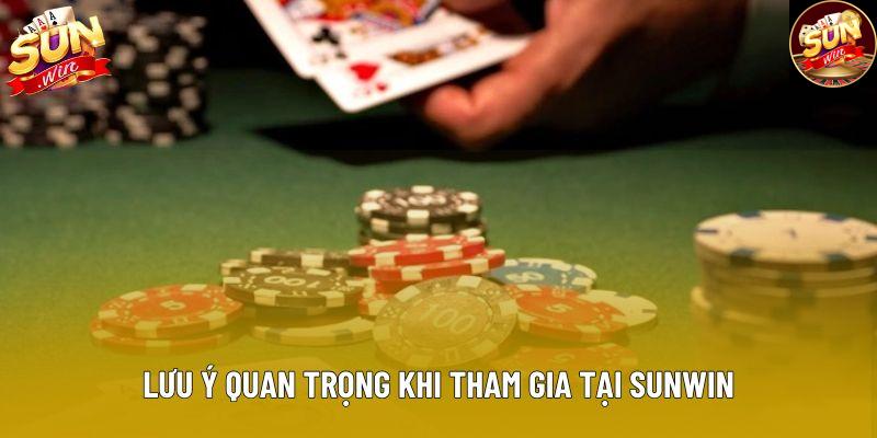 Lưu ý quan trọng khi tham gia tại Sunwin