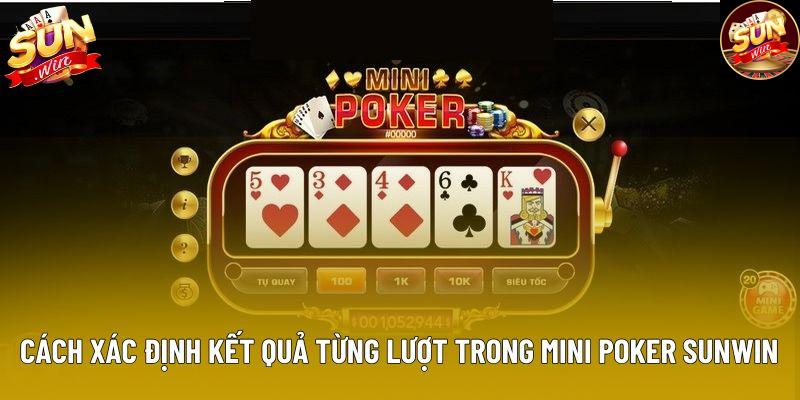Cách xác định kết quả từng lượt trong Mini Poker Sunwin