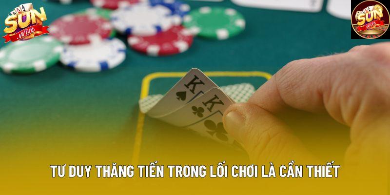 Tư duy thăng tiến trong lối chơi là cần thiết