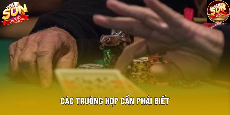 Các trường hợp cần phải biết